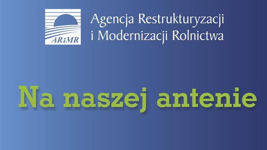 Audycja Rolnicza Agencji Restrukturyzacji i Modernizacji Rolnictwa - odc. 4