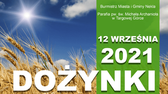 Dożynki gminy Nekla - 12 września w Targowej Górce!