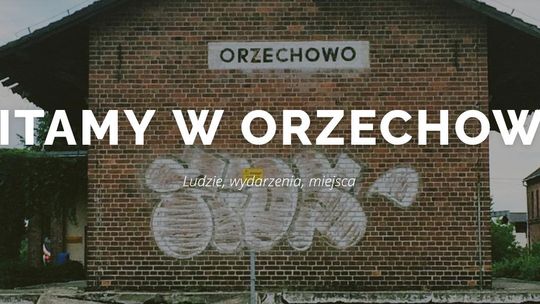 Działa strona www poświęcona historii Orzechowa