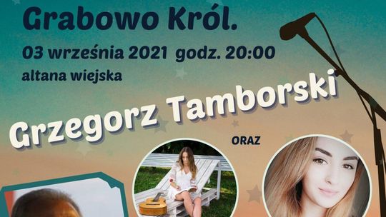 Koncert w Grabowie Królewskim. Na scenie nie tylko Grzegorz Tamborski