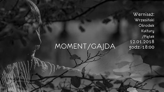 Moment/Gajda - wernisaż (zapowiedź)