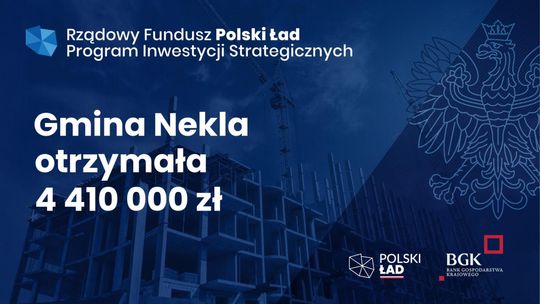 Nekla: prawie 4,5 mln zł z rządowego programu Polski Ład