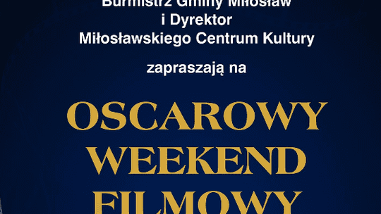 Tym razem MCK zaprasza na Oscarowy Weekend Filmowy