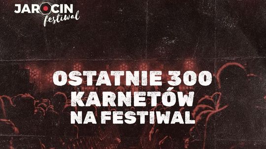 Zostało ostatnie 300 karnetów