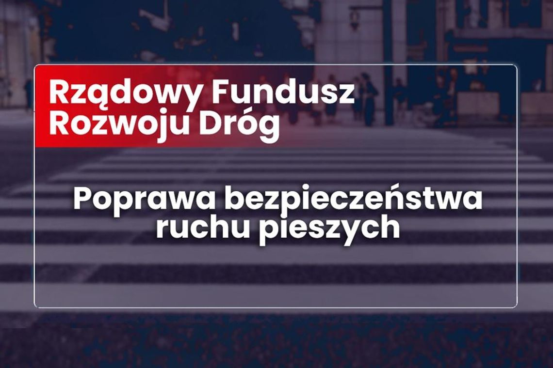 8 nowych i 11 wyremontowanych przejść dla pieszych