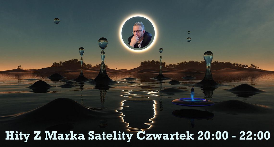 Hity z Marka Satelity(06.08.2026)(wydanie numer 584)